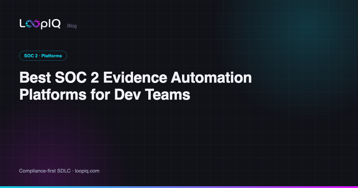 Best SOC 2 Evidence Automation Platforms for Dev Teams