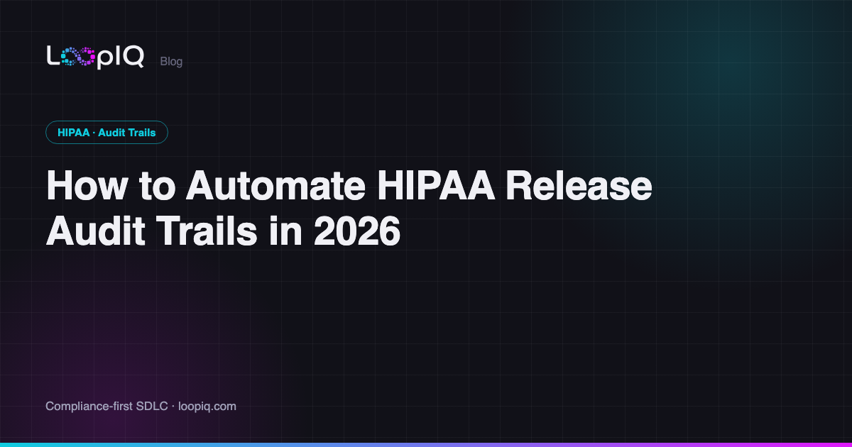 How to Automate HIPAA Release Audit Trails in 2026