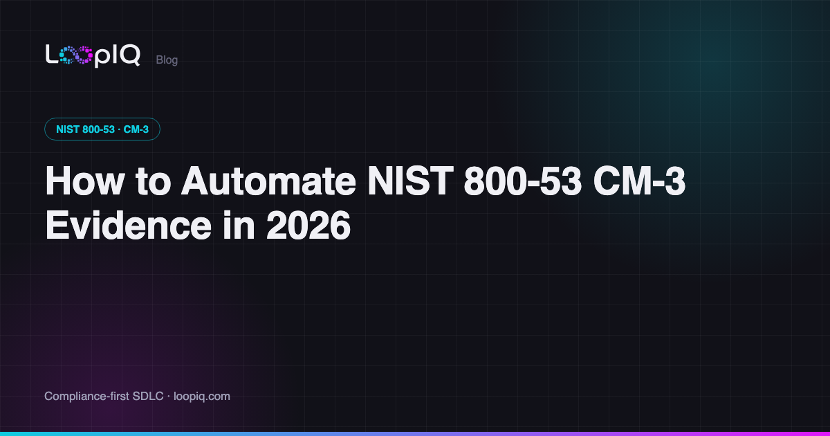 How to Automate NIST 800-53 CM-3 Evidence in 2026