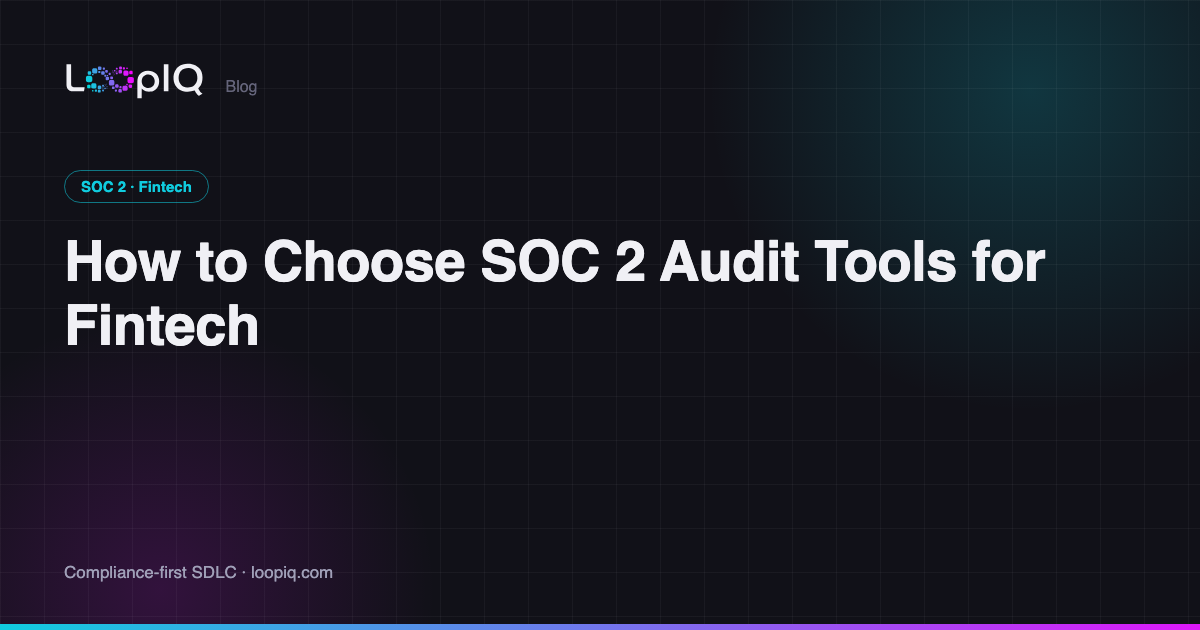 How to Choose SOC 2 Audit Tools for Fintech