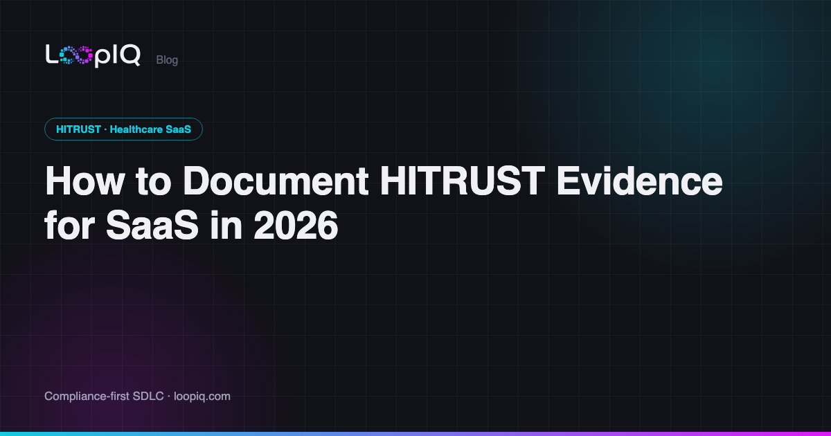 How to Document HITRUST Evidence for SaaS in 2026