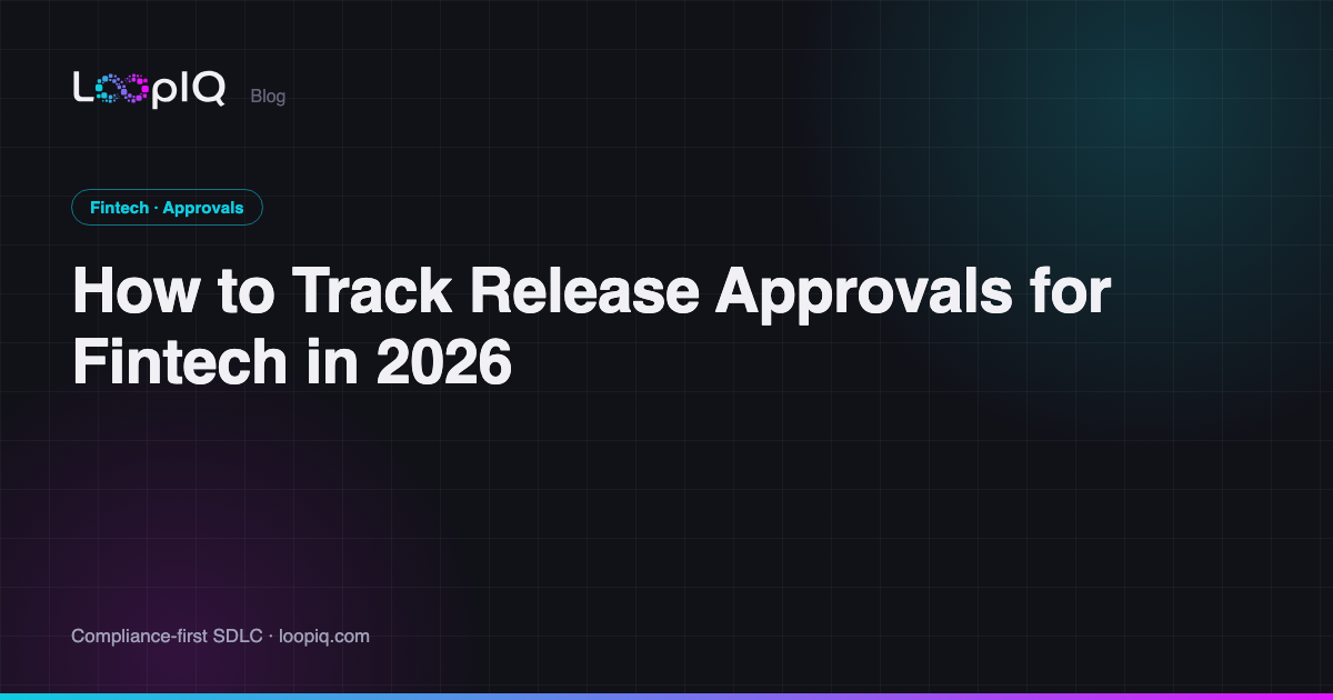 How to Track Release Approvals for Fintech in 2026