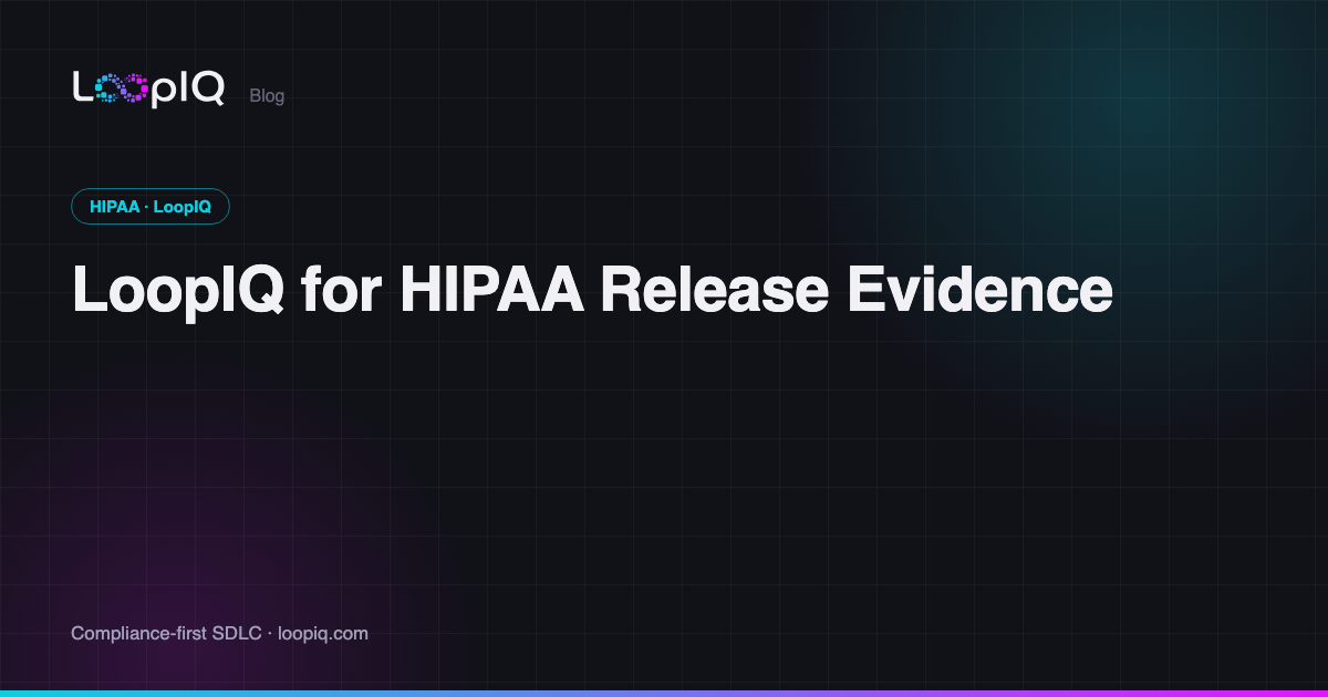 LoopIQ for HIPAA Release Evidence