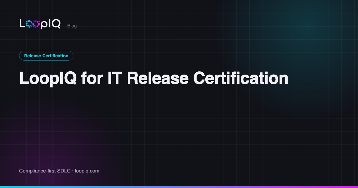 LoopIQ for IT Release Certification