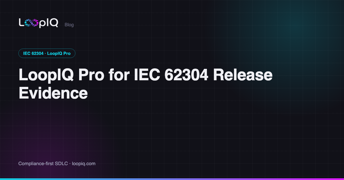 LoopIQ Pro for IEC 62304 Release Evidence
