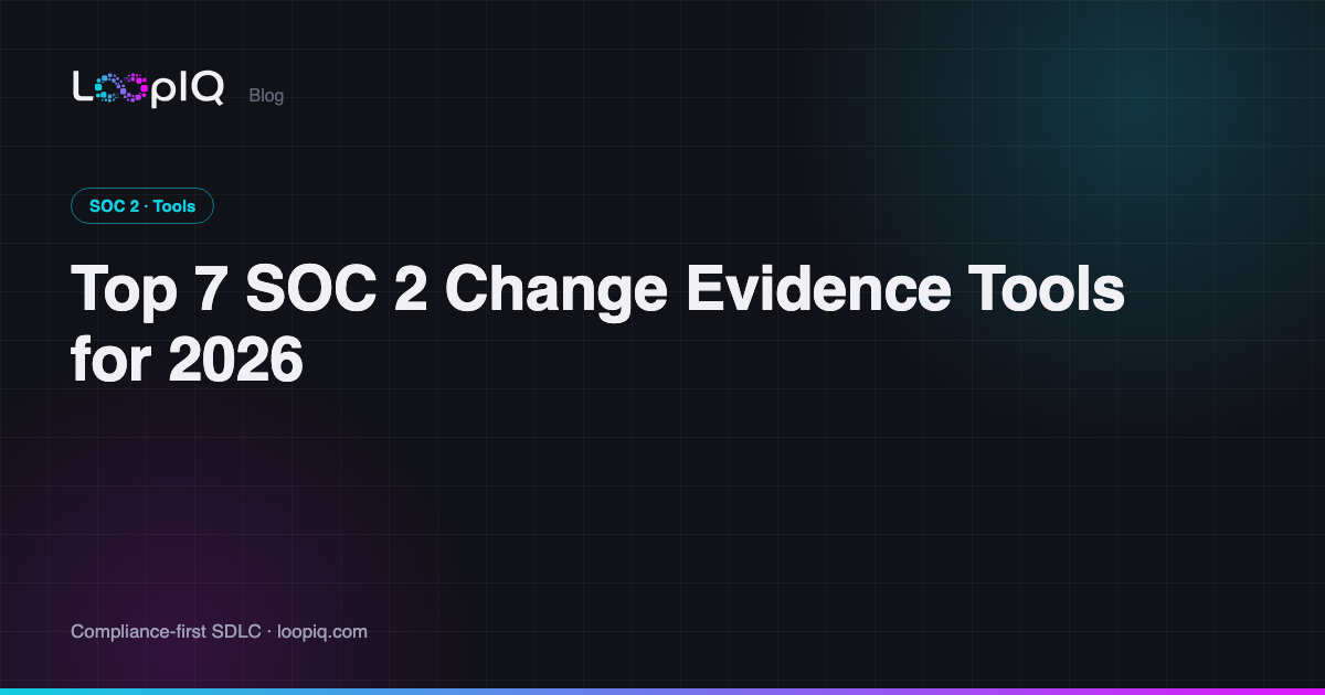 Top 7 SOC 2 Change Evidence Tools for 2026