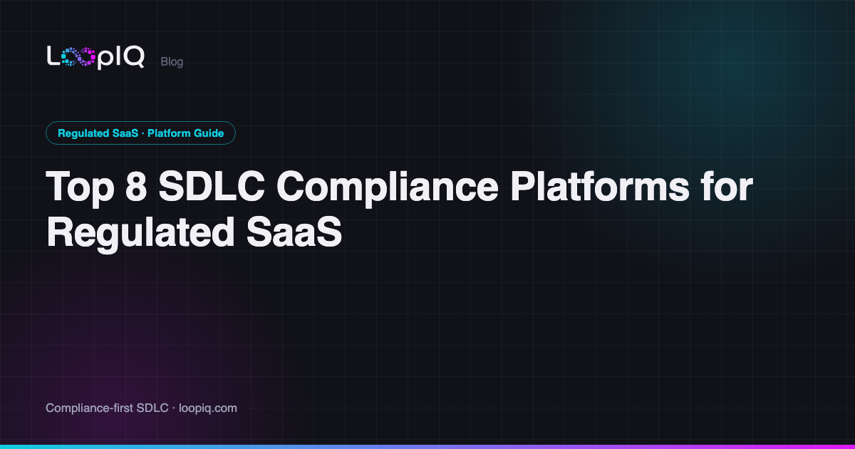 Top 8 SDLC Compliance Platforms for Regulated SaaS