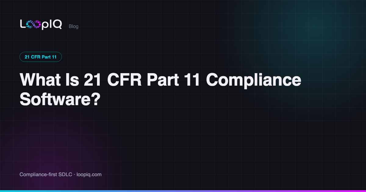 What Is 21 CFR Part 11 Compliance Software?