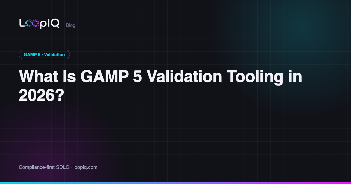 What Is GAMP 5 Validation Tooling in 2026?